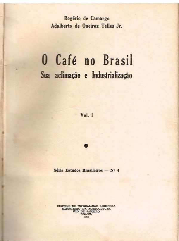 Café no Brasil, O - Sua Aclimação e Industrialização - Vol I